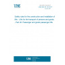 UNE EN 81-20:2017 Safety rules for the construction and installation of lifts - Lifts for the transport of persons and goods - Part 20: Passenger and goods passenger lifts UNE EN 81-20:2017 Safety rules for the construction and installation of lifts - Lifts for the transport of persons and goods - Part 20: Passenger and goods passenger lifts