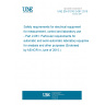 UNE EN 61010-2-081:2015 Safety requirements for electrical equipment for measurement, control and laboratory use - Part 2-081: Particular requirements for automatic and semi-automatic laboratory equipment for analysis and other purposes (Endorsed by AENOR in June of 2015.) UNE EN 61010-2-081:2015 Safety requirements for electrical equipment for measurement, control and laboratory use - Part 2-081: Particular requirements for automatic and semi-automatic laboratory equipment for analysis and other purposes (Endorsed by AENOR in June of 2015.)