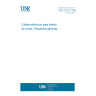 UNE 22510:1996 ELECTRIC CABLES FOR UNDERGROUND MINING. GENERAL REQUIREMENTS.