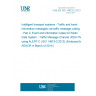 UNE EN ISO 14819-2:2013 Intelligent transport systems - Traffic and travel information messages via traffic message coding - Part 2: Event and information codes for Radio Data System - Traffic Message Channel (RDS-TMC) using ALERT-C (ISO 14819-2:2013) (Endorsed by AENOR in March of 2014.) UNE EN ISO 14819-2:2013 Intelligent transport systems - Traffic and travel information messages via traffic message coding - Part 2: Event and information codes for Radio Data System - Traffic Message Channel (RDS-TMC) using ALERT-C (ISO 14819-2:2013) (Endorsed by AENOR in March of 2014.)
