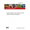 BS 8498:2008 British Standards for screw threads and screw gauges. Introduction and guidance