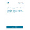 UNE EN 81-41:2025 Safety rules for the construction and installation of lifts - Special lifts for the transport of persons and goods - Part 41: Vertical lifting platforms intended for use by persons with impaired mobility