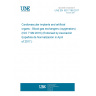 UNE EN ISO 7199:2017 Cardiovascular implants and artificial organs - Blood-gas exchangers (oxygenators) (ISO 7199:2016) (Endorsed by Asociación Española de Normalización in April of 2017.) UNE EN ISO 7199:2017 Cardiovascular implants and artificial organs - Blood-gas exchangers (oxygenators) (ISO 7199:2016) (Endorsed by Asociación Española de Normalización in April of 2017.)