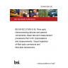 20/30423045 DC BS EN IEC 61300-3-35. Fibre optic interconnecting devices and passive components. Basic test and measurement procedures Part 3-35. Examinations and measurements. Visual inspection of fibre optic connectors and fibre-stub transceivers 20/30423045 DC BS EN IEC 61300-3-35. Fibre optic interconnecting devices and passive components. Basic test and measurement procedures Part 3-35. Examinations and measurements. Visual inspection of fibre optic connectors and fibre-stub transceivers