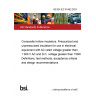 BS EN IEC 61462:2023 Composite hollow insulators. Pressurized and unpressurized insulators for use in electrical equipment with AC rated voltage greater than 1 000 V AC and D.C. voltage greater than 1500V. Definitions, test methods, acceptance criteria and design recommendations