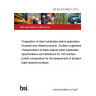 BS EN ISO 8503-1:2012 Preparation of steel substrates before application of paints and related products. Surface roughness characteristics of blast-cleaned steel substrates Specifications and definitions for ISO surface profile comparators for the assessment of abrasive blast-cleaned surfaces