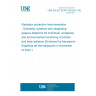 UNE EN IEC 62387:2022/A11:2022 Radiation protection instrumentation - Dosimetry systems with integrating passive detectors for individual, workplace and environmental monitoring of photon and beta radiation (Endorsed by Asociación Española de Normalización in November of 2022.)