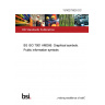 13/30275928 DC BS ISO 7001 AMD66. Graphical symbols. Public information symbols 13/30275928 DC BS ISO 7001 AMD66. Graphical symbols. Public information symbols