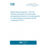 UNE EN 60601-2-28:2010 Medical electrical equipment -- Part 2-28: Particular requirements for the basic safety and essential performance of X-ray tube assemblies for medical diagnosis (Endorsed by AENOR in September of 2010.) UNE EN 60601-2-28:2010 Medical electrical equipment -- Part 2-28: Particular requirements for the basic safety and essential performance of X-ray tube assemblies for medical diagnosis (Endorsed by AENOR in September of 2010.)