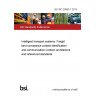 BS ISO 26683-1:2013 Intelligent transport systems. Freight land conveyance content identification and communication Context, architecture and referenced standards