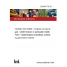 25/30487714 DC Draft BS ISO 24895-1 Analysis of natural gas - Determination of particulate matter. Part 1: Determination of particles content by gravimetric method 25/30487714 DC Draft BS ISO 24895-1 Analysis of natural gas - Determination of particulate matter. Part 1: Determination of particles content by gravimetric method