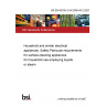 BS EN 60335-2-54:2008+A12:2021 Household and similar electrical appliances. Safety Particular requirements for surface-cleaning appliances for household use employing liquids or steam