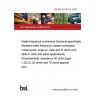 BS EN 61169-29:2005 Radio-frequency connectors Sectional specification. Miniature radio frequency coaxial connectors model screw, snap-on, push-pull or quick-lock, slide-in (rack and panel applications). Characterisctic impedance 50 ohms (type 1,0/2,3). 50 ohms and 75 ohms applications