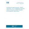 UNE EN 12312-15:2020 Aircraft ground support equipment - Specific requirements - Part 15: Baggage and equipment tractors (Endorsed by Asociación Española de Normalización in May of 2020.) UNE EN 12312-15:2020 Aircraft ground support equipment - Specific requirements - Part 15: Baggage and equipment tractors (Endorsed by Asociación Española de Normalización in May of 2020.)