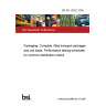 BS EN 15552:2008 Packaging. Complete, filled transport packages and unit loads. Performance testing schedules for common distribution chains