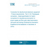 UNE EN IEC 61076-3-123:2019 Connectors for electrical and electronic equipment - Product requirements - Part 3-123: Rectangular connectors - Detail specification for hybrid connectors for industrial environments, for power supply and fibre optic data transmission, with push-pull locking (Endorsed by Asociación Española de Normalización in December of 2019.)