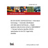 24/30474975 DC BS EN ISO/IEC 20248:2022/Amd 1 Information technology — Automatic identification and data capture techniques — Digital signature data structure schema. AMENDMENT 1: Domain Authority Identifier (DAID) specification for the GS1 legal entity identifier 24/30474975 DC BS EN ISO/IEC 20248:2022/Amd 1 Information technology — Automatic identification and data capture techniques — Digital signature data structure schema. AMENDMENT 1: Domain Authority Identifier (DAID) specification for the GS1 legal entity identifier