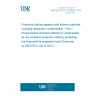 UNE EN 1073-1:2016/AC:2016 Protective clothing against solid airborne particles including radioactive contamination - Part 1: Requirements and test methods for compressed air line ventilated protective clothing, protecting the body and the respiratory tract (Endorsed by AENOR in July of 2016.) UNE EN 1073-1:2016/AC:2016 Protective clothing against solid airborne particles including radioactive contamination - Part 1: Requirements and test methods for compressed air line ventilated protective clothing, protecting the body and the respiratory tract (Endorsed by AENOR in July of 2016.)
