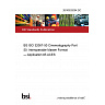 26/30532054 DC BS ISO 32067-50 Cinematography Part 50: Interoperable Master Format — Application #5 ACES 26/30532054 DC BS ISO 32067-50 Cinematography Part 50: Interoperable Master Format — Application #5 ACES