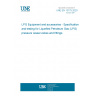 UNE EN 13175:2020 LPG Equipment and accessories - Specification and testing for Liquefied Petroleum Gas (LPG) pressure vessel valves and fittings UNE EN 13175:2020 LPG Equipment and accessories - Specification and testing for Liquefied Petroleum Gas (LPG) pressure vessel valves and fittings