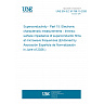 UNE EN IEC 61788-15:2026 - Superconductivity - Part 15: Electronic characteristic measurements - Intrinsic surface impedance of superconductor films at microwave frequencies (Endorsed by Asociación Española de Normalización in June of 2026.)