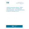 UNE EN 61158-6-12:2014 Industrial communication networks - Fieldbus specifications - Part 6-12: Application layer protocol specification - Type 12 elements (Endorsed by AENOR in December of 2014.) UNE EN 61158-6-12:2014 Industrial communication networks - Fieldbus specifications - Part 6-12: Application layer protocol specification - Type 12 elements (Endorsed by AENOR in December of 2014.)