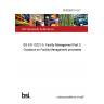 18/30368114 DC BS EN 15221-5. Facility Management Part 5. Guidance on Facility Management processes 18/30368114 DC BS EN 15221-5. Facility Management Part 5. Guidance on Facility Management processes