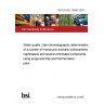 BS EN ISO 15680:2003 Water quality. Gas-chromatographic determination of a number of monocyclic aromatic hydrocarbons, naphthalene and several chlorinated compounds using purge-and-trap and thermal desorption