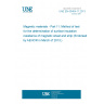 UNE EN 60404-11:2013 Magnetic materials - Part 11: Method of test for the determination of surface insulation resistance of magnetic sheet and strip (Endorsed by AENOR in March of 2013.) UNE EN 60404-11:2013 Magnetic materials - Part 11: Method of test for the determination of surface insulation resistance of magnetic sheet and strip (Endorsed by AENOR in March of 2013.)