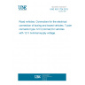 UNE ISO 1724:2013 Road vehicles. Connectors for the electrical connection of towing and towed vehicles. 7-pole connector type 12 N (normal) for vehicles with 12 V nominal supply voltage.