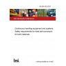 BS EN 620:2021 Continuous handling equipment and systems. Safety requirements for fixed belt conveyors for bulk materials