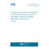 UNE EN 50102/A1:1999 DEGREES OF PROTECTION PROVIDED BY ENCLOSURES FOR ELECTRICAL EQUIPMENT AGAINST EXTERNAL MECHANICAL IMPACTS (IK CODE) UNE EN 50102/A1:1999 DEGREES OF PROTECTION PROVIDED BY ENCLOSURES FOR ELECTRICAL EQUIPMENT AGAINST EXTERNAL MECHANICAL IMPACTS (IK CODE)