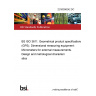 22/30398242 DC BS ISO 3611. Geometrical product specifications (GPS). Dimensional measuring equipment: Micrometers for external measurements. Design and metrological characteristics 22/30398242 DC BS ISO 3611. Geometrical product specifications (GPS). Dimensional measuring equipment: Micrometers for external measurements. Design and metrological characteristics