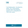 UNE EN 15004-2:2009 Fixed firefighting systems - Gas extinguishing systems - Part 2: Physical properties and system design of gas extinguishing systems for FK-5-1-12 extinguishant (ISO 14520-5:2006, modified) UNE EN 15004-2:2009 Fixed firefighting systems - Gas extinguishing systems - Part 2: Physical properties and system design of gas extinguishing systems for FK-5-1-12 extinguishant (ISO 14520-5:2006, modified)
