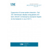 UNE EN ISO 9241-333:2017 Ergonomics of human-system interaction - Part 333: Stereoscopic displays using glasses (ISO 9241-333:2017) (Endorsed by Asociación Española de Normalización in July of 2017.)