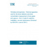UNE EN 45544-4:2016 Workplace atmospheres - Electrical apparatus used for the direct detection and direct concentration measurement of toxic gases and vapours - Part 4: Guide for selection, installation, use and maintenance (Endorsed by AENOR in June of 2016.) UNE EN 45544-4:2016 Workplace atmospheres - Electrical apparatus used for the direct detection and direct concentration measurement of toxic gases and vapours - Part 4: Guide for selection, installation, use and maintenance (Endorsed by AENOR in June of 2016.)