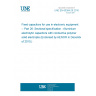 UNE EN 60384-26:2010 Fixed capacitors for use in electronic equipment -- Part 26: Sectional specification - Aluminium electrolytic capacitors with conductive polymer solid electrolyte (Endorsed by AENOR in December of 2010.) UNE EN 60384-26:2010 Fixed capacitors for use in electronic equipment -- Part 26: Sectional specification - Aluminium electrolytic capacitors with conductive polymer solid electrolyte (Endorsed by AENOR in December of 2010.)