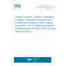 UNE EN ISO 4628-10:2016 Paints and varnishes - Evaluation of degradation of coatings - Designation of quantity and size of defects, and of intensity of uniform changes in appearance - Part 10: Assessment of degree of filiform corrosion (ISO 4628-10:2016, Corrected version 2016-06-01) UNE EN ISO 4628-10:2016 Paints and varnishes - Evaluation of degradation of coatings - Designation of quantity and size of defects, and of intensity of uniform changes in appearance - Part 10: Assessment of degree of filiform corrosion (ISO 4628-10:2016, Corrected version 2016-06-01)
