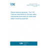 UNE EN 60601-2-49:2016 Medical electrical equipment - Part 2-49: Particular requirements for the basic safety and essential performance of multifunction patient monitoring equipment