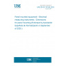 UNE EN IEC 61554:2025 Panel mounted equipment - Electrical measuring instruments - Dimensions for panel mounting (Endorsed by Asociación Española de Normalización in September of 2025.)