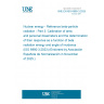 UNE EN ISO 6980-3:2025 Nuclear energy - Reference beta-particle radiation - Part 3: Calibration of area and personal dosemeters and the determination of their response as a function of beta radiation energy and angle of incidence (ISO 6980-3:2023) (Endorsed by Asociación Española de Normalización in November of 2025.)