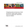 BS EN 1736:2008 Refrigerating systems and heat pumps. Flexible pipe elements, vibration isolators, expansion joints and non-metallic tubes. Requirements, design and installation