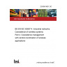 23/30474631 DC BS EN IEC 62657-4. Industrial networks. Coexistence of wireless systems Part 4. Coexistence management with central coordination of wireless applications