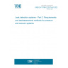 UNE EN 13160-2:2017+A1:2025 Leak detection systems - Part 2: Requirements and test/assessment methods for pressure and vacuum systems UNE EN 13160-2:2017+A1:2025 Leak detection systems - Part 2: Requirements and test/assessment methods for pressure and vacuum systems
