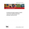 BS EN 12312-14:2014 Aircraft ground support equipment. Specific requirements Disabled/incapacitated passenger boarding vehicles