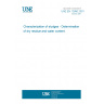 UNE EN 12880:2001 Characterization of sludges - Determination of dry residue and water content.