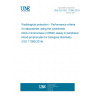 UNE EN ISO 17099:2018 Radiological protection - Performance criteria for laboratories using the cytokinesis block micronucleus (CBMN) assay in peripheral blood lymphocytes for biological dosimetry (ISO 17099:2014) UNE EN ISO 17099:2018 Radiological protection - Performance criteria for laboratories using the cytokinesis block micronucleus (CBMN) assay in peripheral blood lymphocytes for biological dosimetry (ISO 17099:2014)