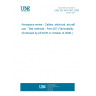 UNE EN 3475-407:2009 Aerospace series - Cables, electrical, aircraft use - Test methods - Part 407: Flammability (Endorsed by AENOR in October of 2009.)