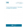 UNE EN ISO 20344:2012 Personal protective equipment - Test methods for footwear (ISO 20344:2011) UNE EN ISO 20344:2012 Personal protective equipment - Test methods for footwear (ISO 20344:2011)