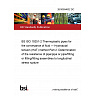 26/30504632 DC BS ISO 19251-2 Thermoplastic pipes for the conveyance of fluid — Hydroaxial tension (HAT) method Part 2: Determination of the resistance of pipe/pipe or pipe/fitting or fitting/fitting assemblies to longitudinal stress rupture